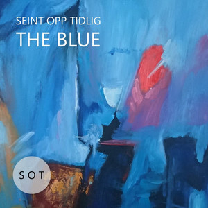 Seint Opp Tidlig - The Blue