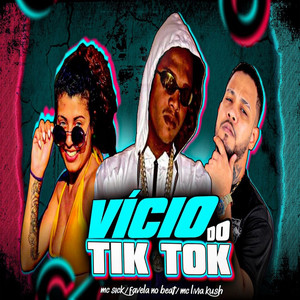 Vício do Tik Tok (Explicit)