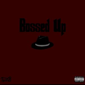 Bossed Up (feat. Ciggy Santana) [Explicit]