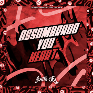 Assombrado You Heart (Remix) [Explicit]