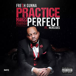 Practice Makes Perfect(feat. Mercedes) (Explicit)