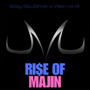 Ri$e of Majin (feat. Villain vs. All) (S.L.A.B.) (Explicit)