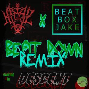 Descent (feat. Beatbox Jake) (Beat Down Remix|Explicit)