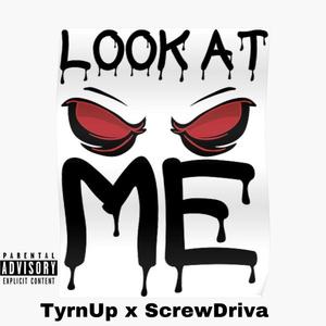 LOOK AT ME (feat. SCREWDRIVA) (Explicit)