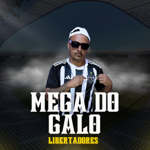 MEGA DO GALO LIBERTADORES (Explicit)