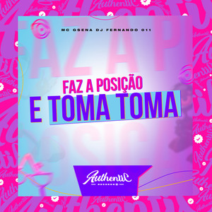 Faz a Posicão e Toma Toma (Explicit)