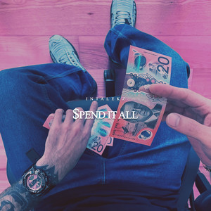 Spend It All (Explicit)