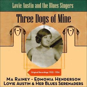 Those Dogs Of Mine (Lovie Austin and The Blues Singers - Original Reordings 1923 -1924)