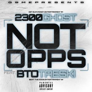 Not Opps (feat. BTO Taeski) (Explicit)