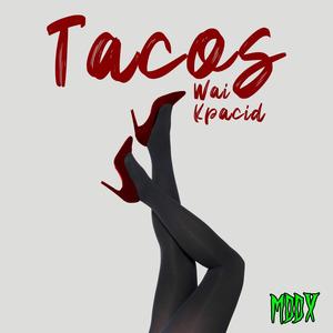 Tacos (feat. Kpacid) [Explicit]