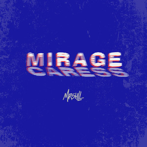 Mirage / Caress