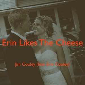 Erin Likes the Cheese (feat. Erin Cooley)