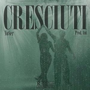 Cresciuti (Explicit)
