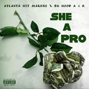 SHE A PRO (feat. Da Hood A&R) [Explicit]