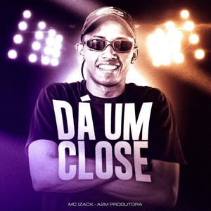 Da um Close (Explicit)