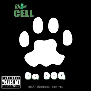 Da Dog(feat. A.M.P., Barry Band$ & Mars Lyric) (Explicit)