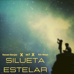 Silueta Estelar(feat. m 7 & Kin Maya)