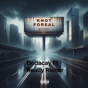 Knot Foreal (feat. Really Richer) (Explicit)