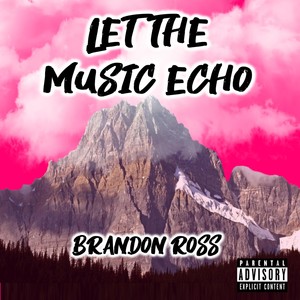 Let the Music Echo (Explicit)