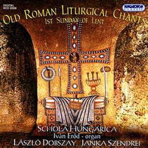 Old Roman Liturgical Chants: 1st Sunday Of Lent