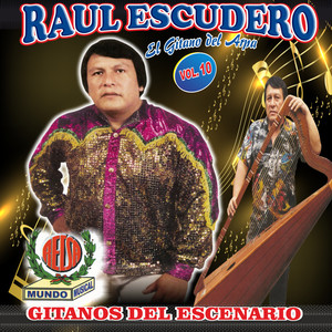 Raul Escudero el Gitano del Arpa, Gitanos del Escenario Vol. 10 (Explicit)