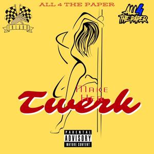 Make Her Twerk (feat. ITZTHENO & CHRIS STYLES) [Explicit]