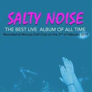 SALTY NOISE: The Best Live Album Of All Time