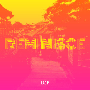 Reminisce (Explicit)