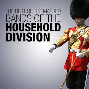 The Best of the Massed Bands of the Household Division