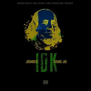 IDK (feat. Young Jae) (Explicit)