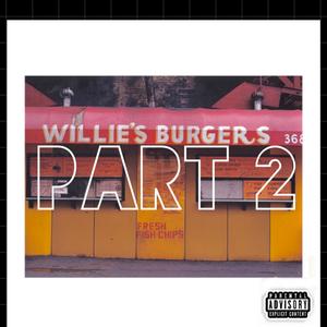 Willies Burgers Pt2 (Explicit)