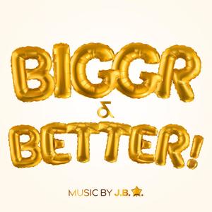 BIGGR & BETTER! (feat. De-Capo)