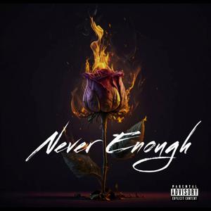 Never Enough (Explicit)