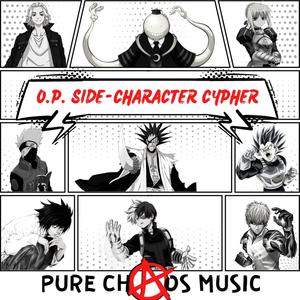 O.P. SIDE-CHARACTER CYPHER (feat. Alltime Arcade, Frosted, Nextlevel, Genichris, TheWutanGGuy, Ultra King, AlexTheOne, J Cae & I.o Music) (Explicit)
