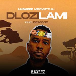 Dlozi Lami (feat. De'Moss)