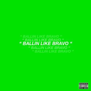 BallinLikeBravo (Explicit)