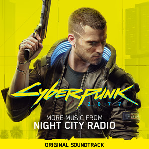 Cyberpunk 2077: More Music from Night City Radio (Original Soundtrack) [Explicit]