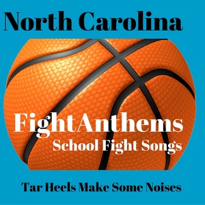 Fight Anthems School Fight Songs: UNC Tar Heels