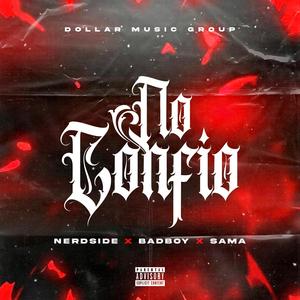 NO CONFIO (feat. Roiny Bad Boy, Sama & Dollar Music Group)