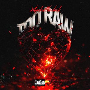 Too Raw (Explicit)