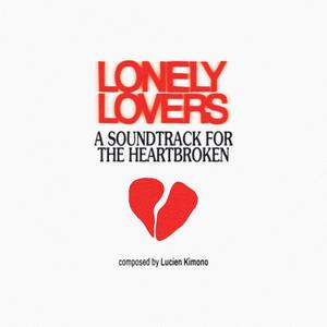 Lonely Lovers : A Soundtrack for the Heartbroken