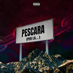 Pescara (per la...) [Explicit]