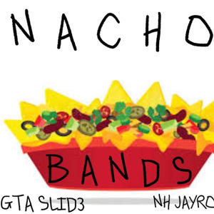 Nacho Bands (feat. NH Jayrock) (Explicit)