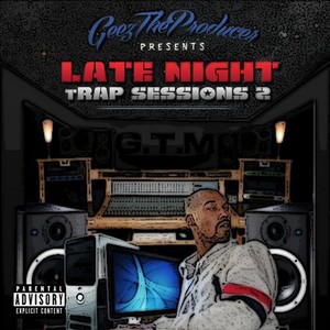 Late Night Trap Sessions 2 (Geez the Producer Presents)