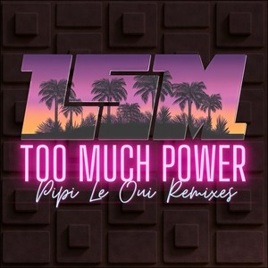 Too Much Power (Pipi Le Oui Funkadoodle Mix)