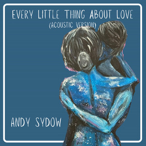 Every Little Thing About Love (Acoustic Version)