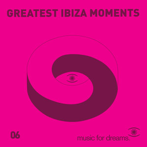 Music for Dreams Greatest Ibiza Moments # 6