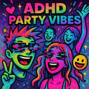 ADHD Party