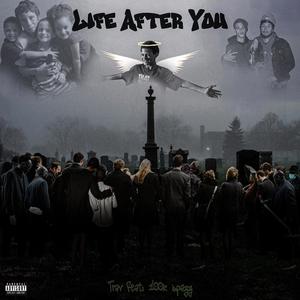 Life After You (feat. 100kspazz) [Explicit]