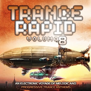 Trance Rapid, Vol. 8 Vip Edition (An Electronic Voyage of Melodic and Progressive Ultimate Trance Anthems)